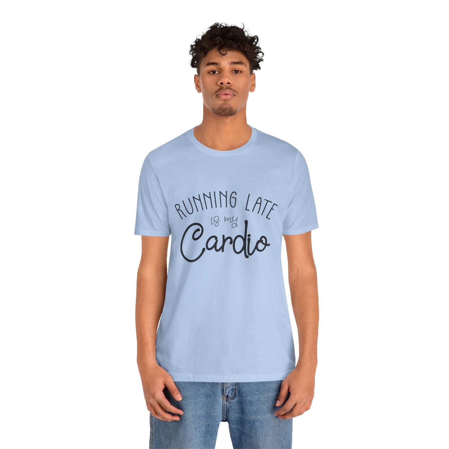 Men's T-Shirt - Running Late is my Cardio Tee