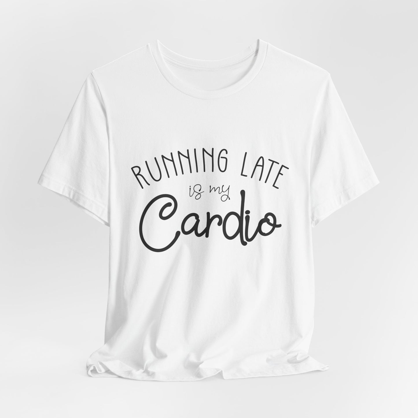Men's T-Shirt - Running Late is my Cardio Tee