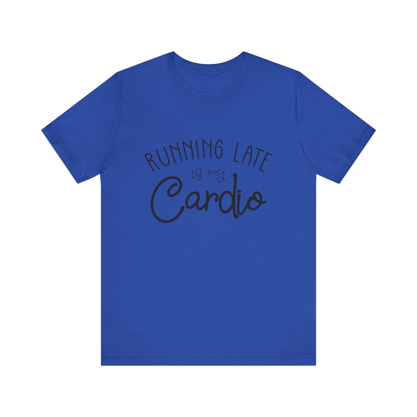 Men's T-Shirt - Running Late is my Cardio Tee