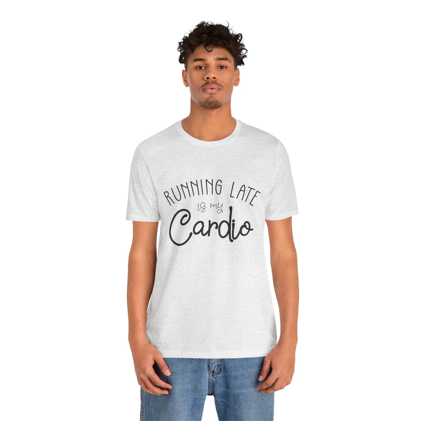 Men's T-Shirt - Running Late is my Cardio Tee