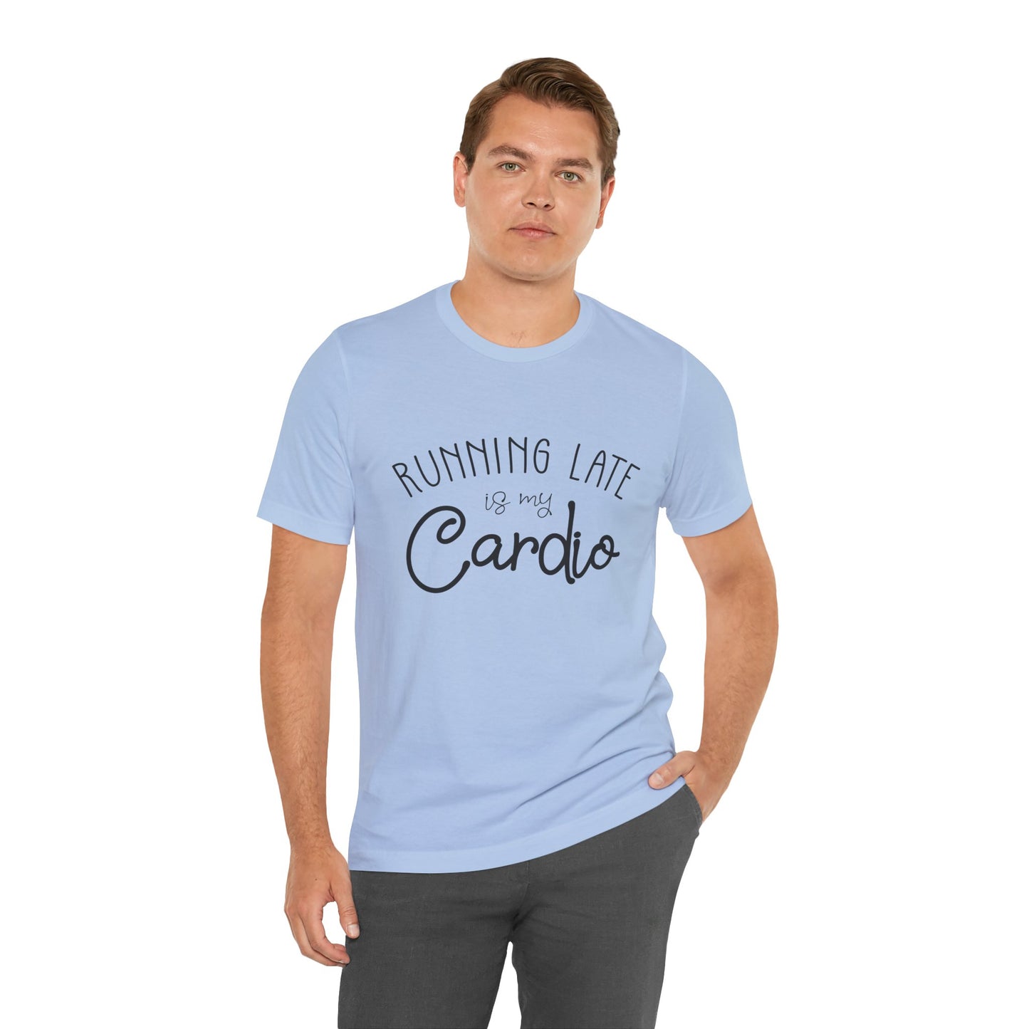 Men's T-Shirt - Running Late is my Cardio Tee