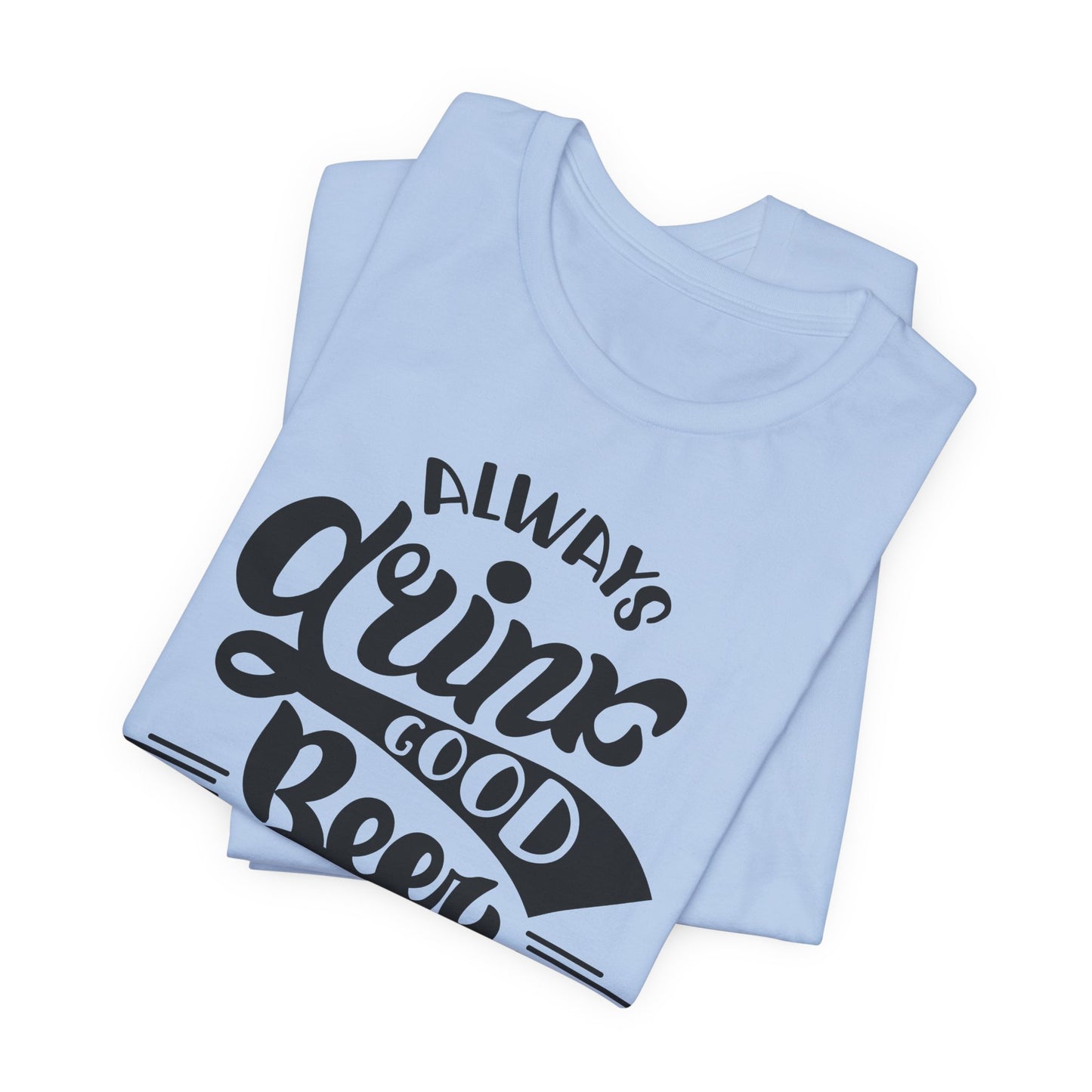 Always Drink Good Beer With Good Friends Men's T-shirt