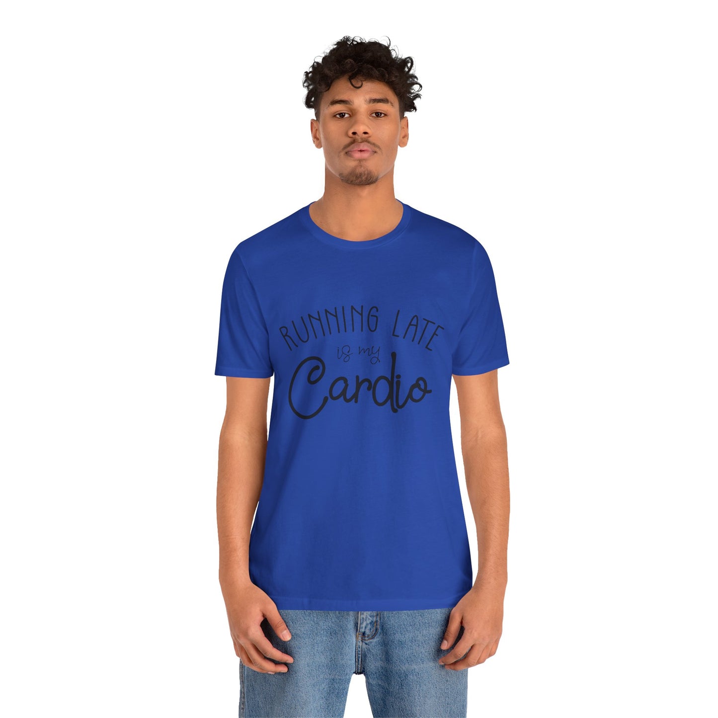 Men's T-Shirt - Running Late is my Cardio Tee