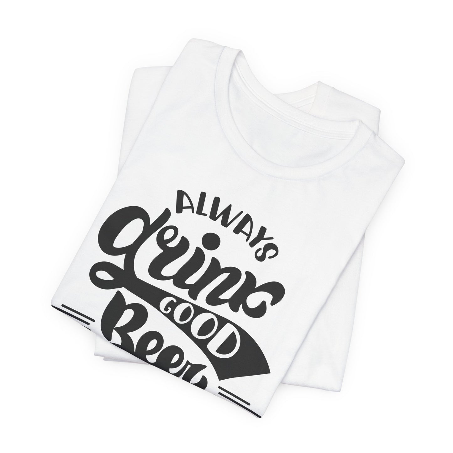 Always Drink Good Beer With Good Friends Men's T-shirt