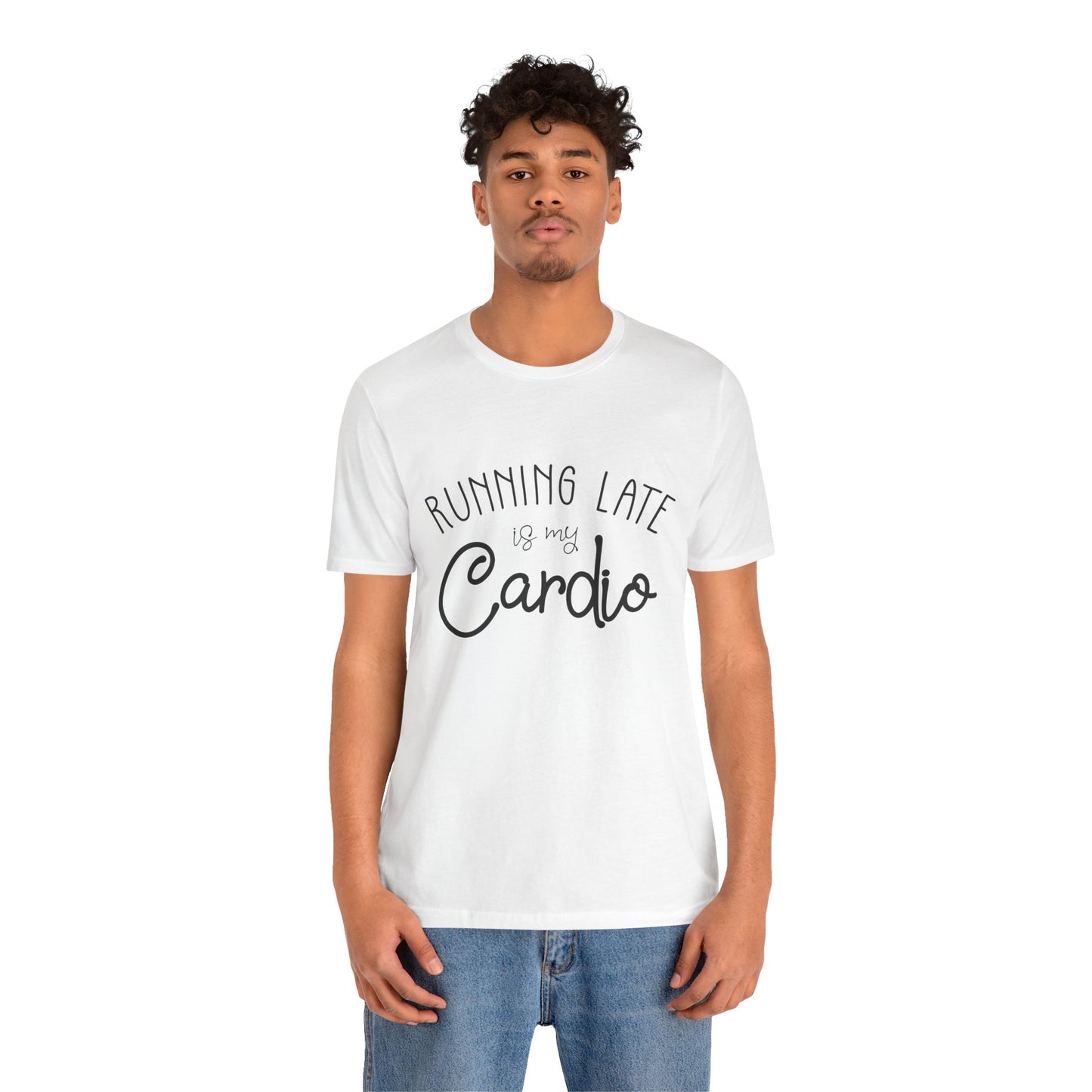 Men's T-Shirt - Running Late is my Cardio Tee