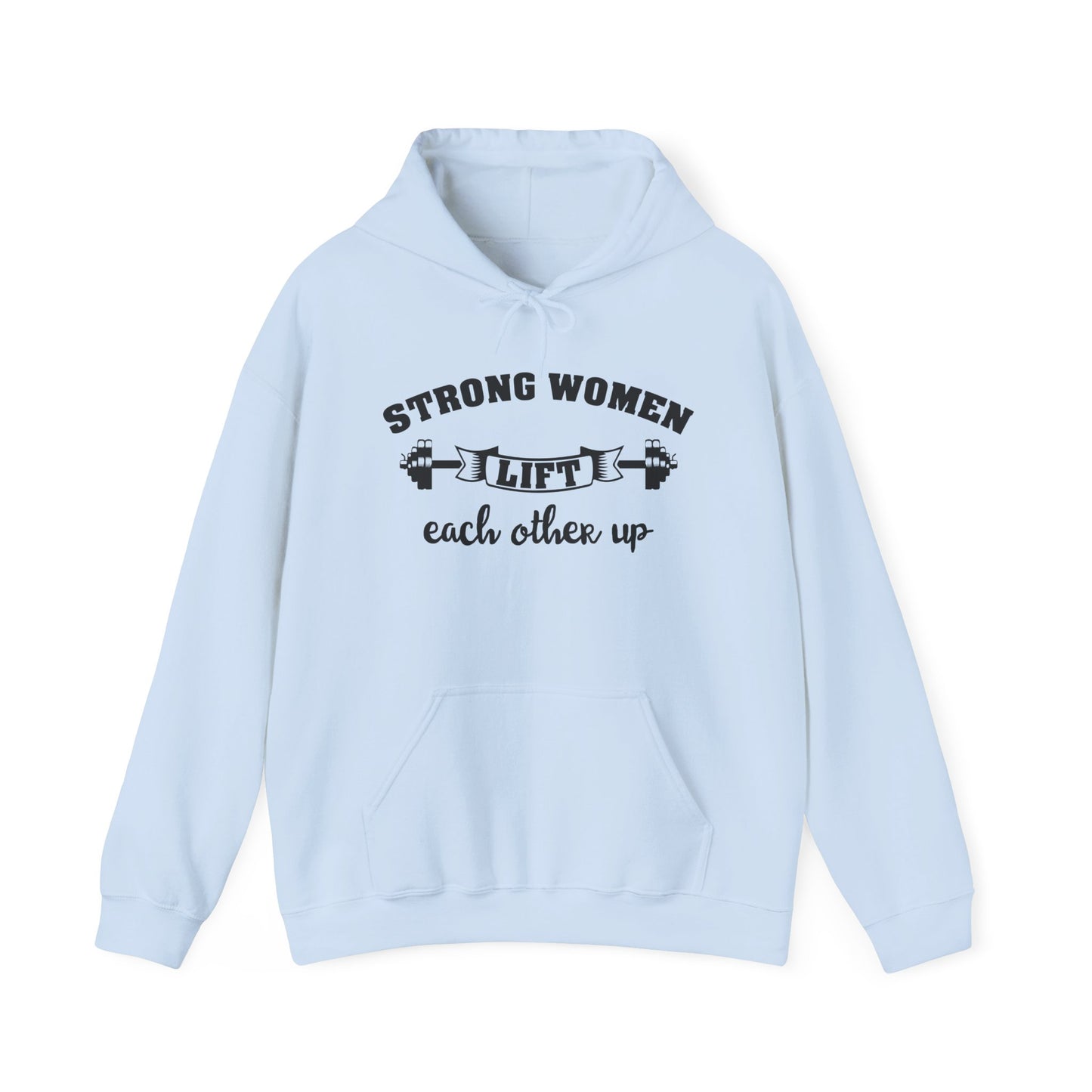 Strong Women Lift Each Other Hoodie - Women's Hoodie