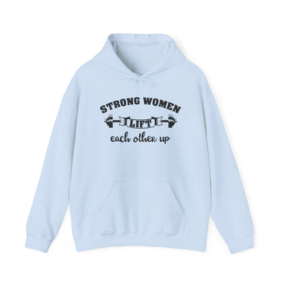 Strong Women Lift Each Other Hoodie - Women's Hoodie