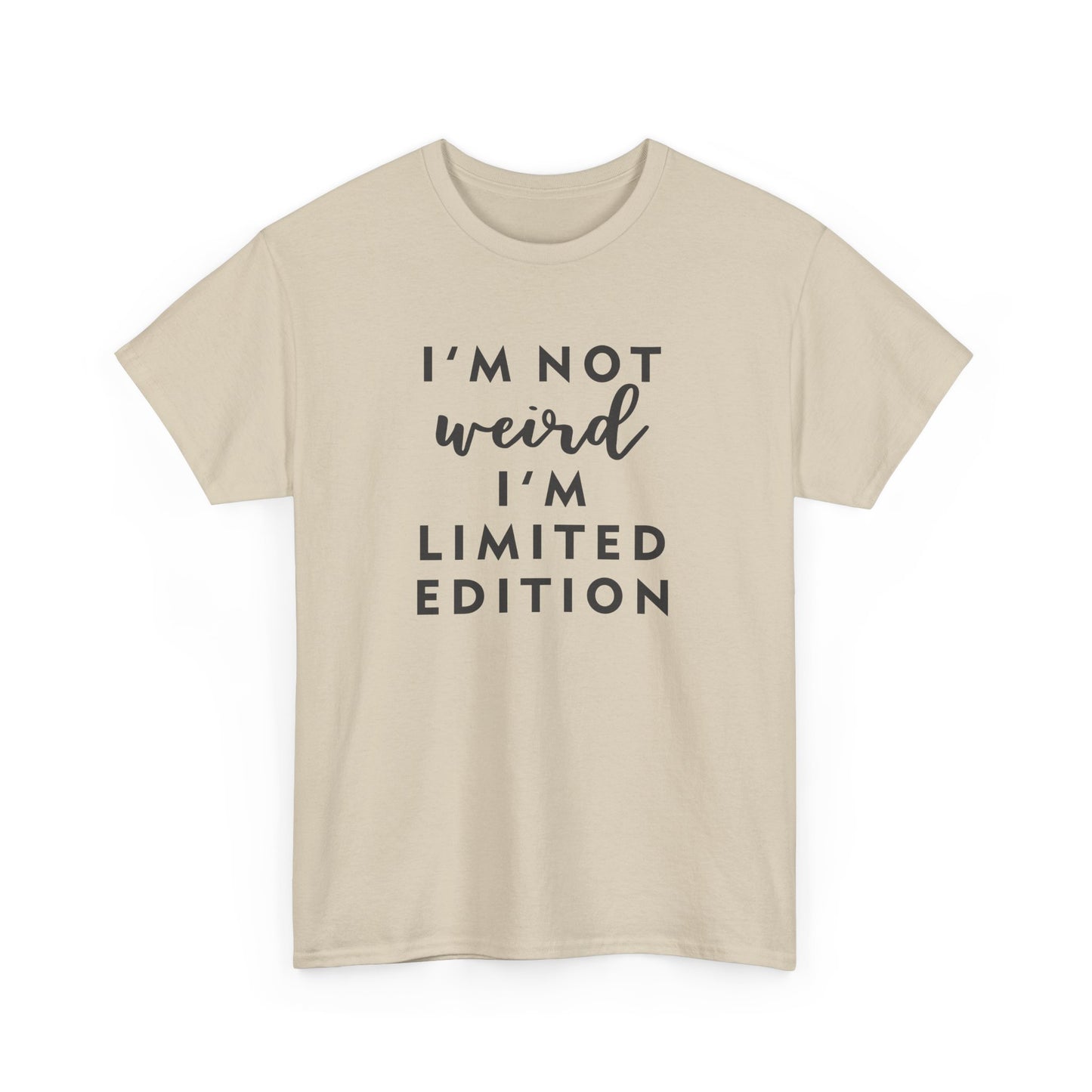 "I'm Not Weird I'm Limited Edition" Women's Tee
