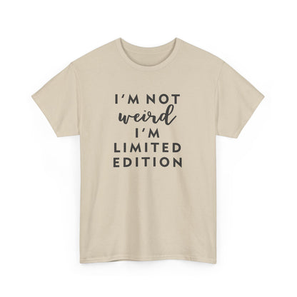 "I'm Not Weird I'm Limited Edition" Women's Tee