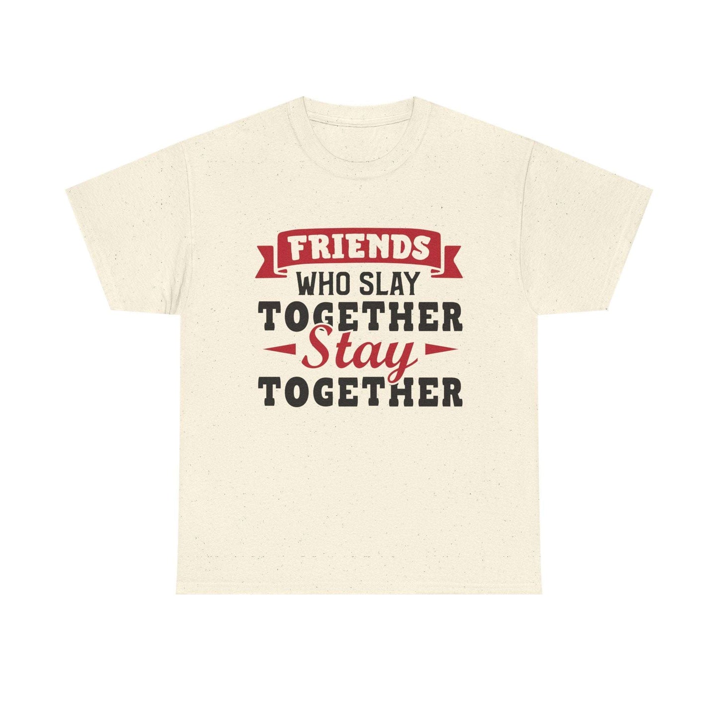 'Friends Who Slay Together - Stay together' Women's T-shirt