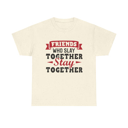 'Friends Who Slay Together - Stay together' Women's T-shirt