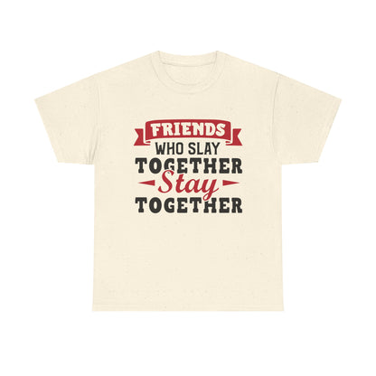Friends Who Slay Together Women's T-shirt
