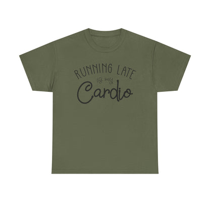 Men's T-Shirt - Running Late is my Cardio Tee