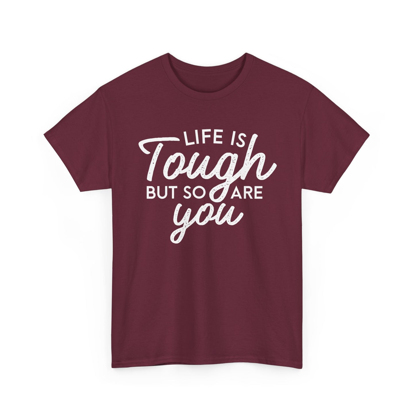 Life Is Tough But So Are You Tee — Inspirational Women's Empowerment T-Shirt