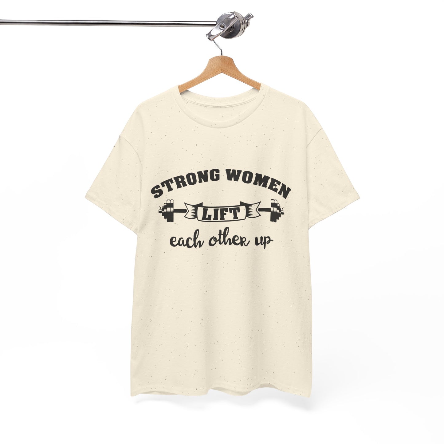Strong Women Lift Each Other Women's Tee
