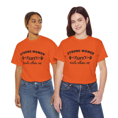 Strong Women Lift Each Other Women's Tee