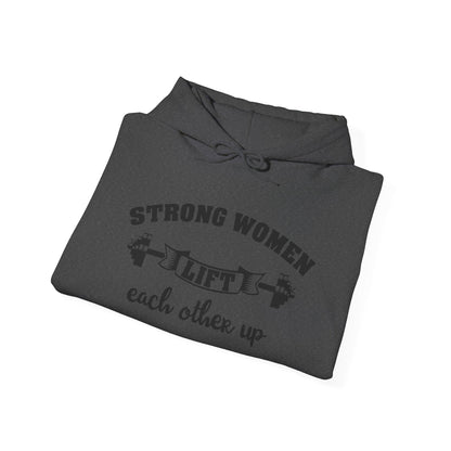 Strong Women Lift Each Other Hoodie - Women's Hoodie