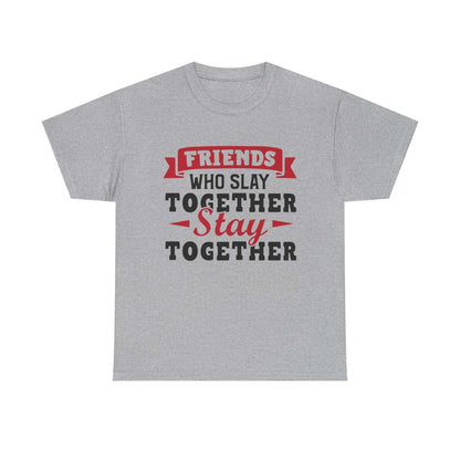 Friends Who Slay Together Women's T-shirt