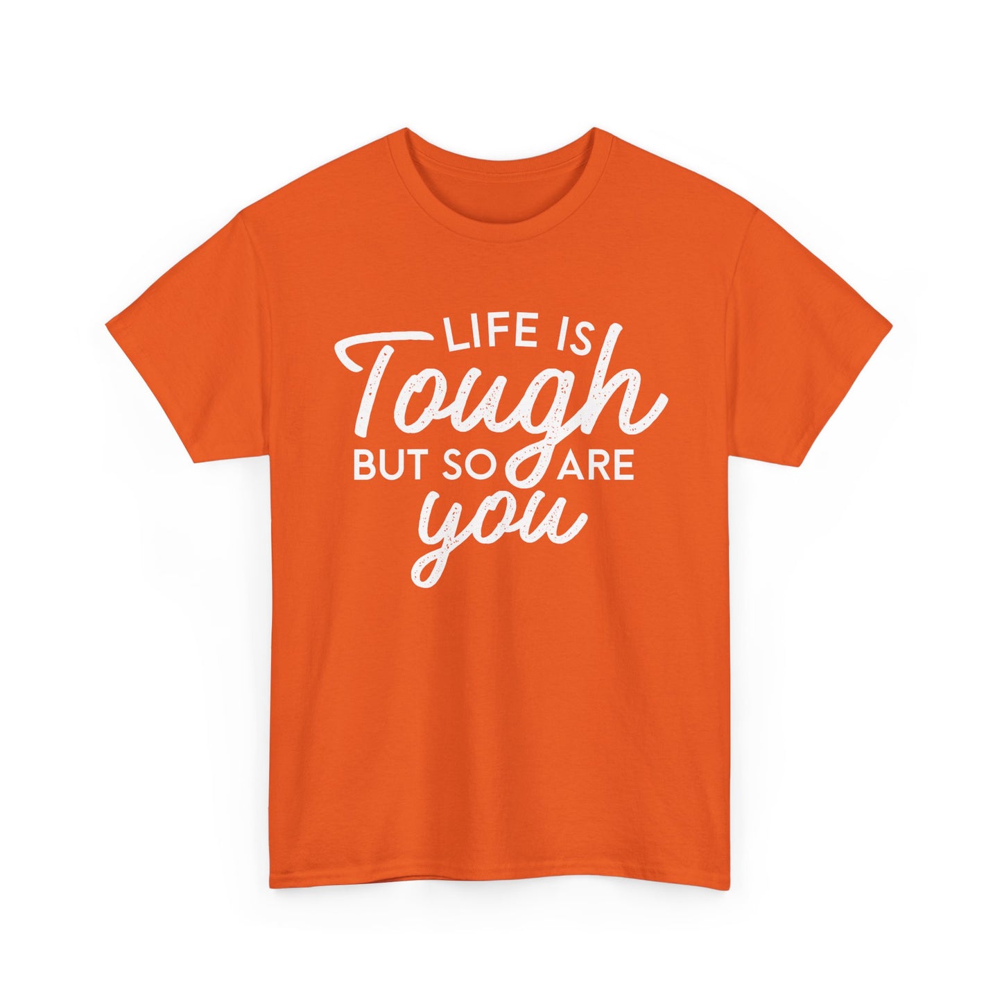Life Is Tough But So Are You Tee — Inspirational Women's Empowerment T-Shirt