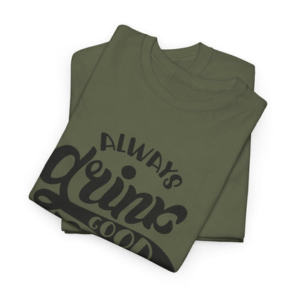 Always Drink Good Beer With Good Friends Men's T-shirt