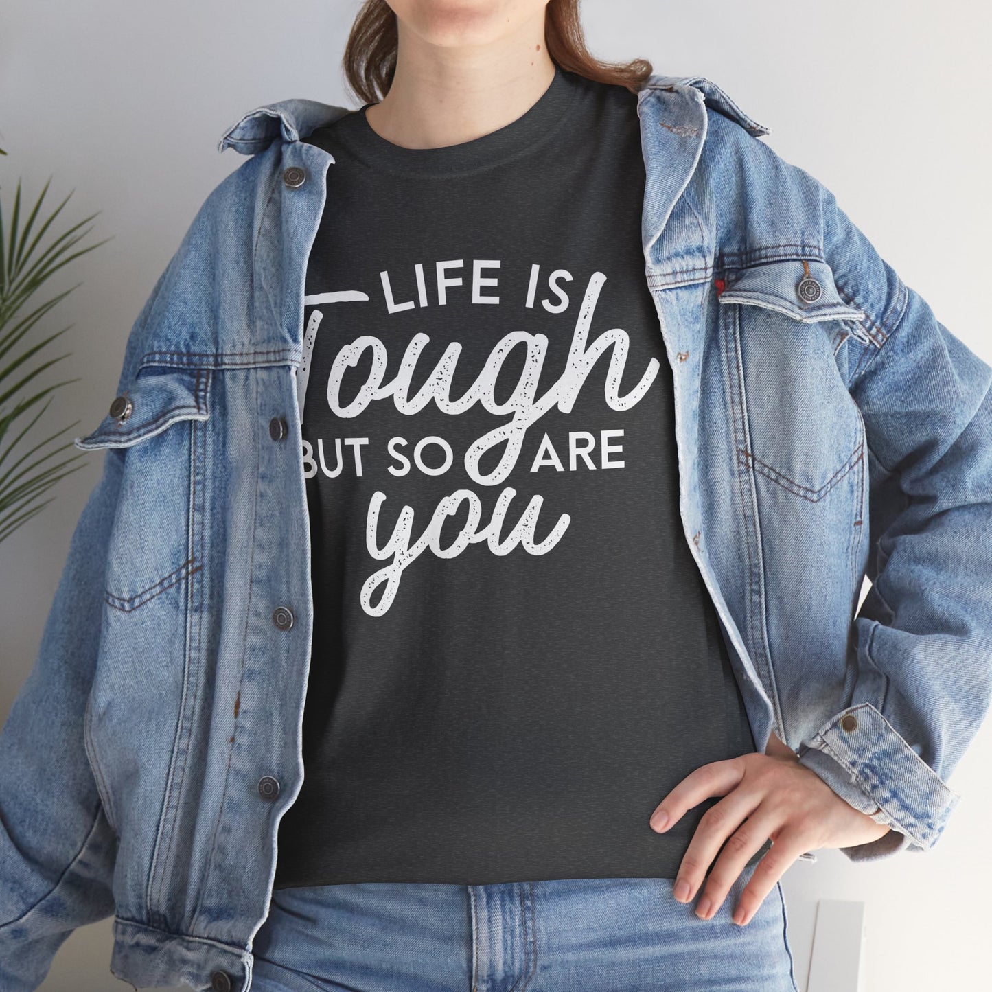 Life Is Tough But So Are You Tee — Inspirational Women's Empowerment T-Shirt