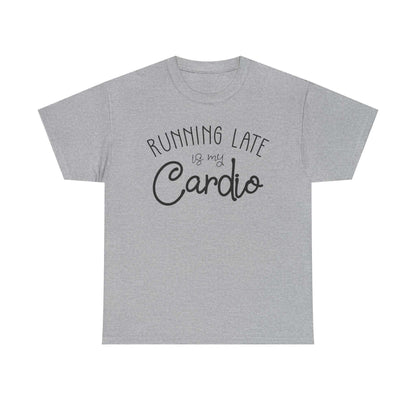 Men's T-Shirt - Running Late is my Cardio Tee