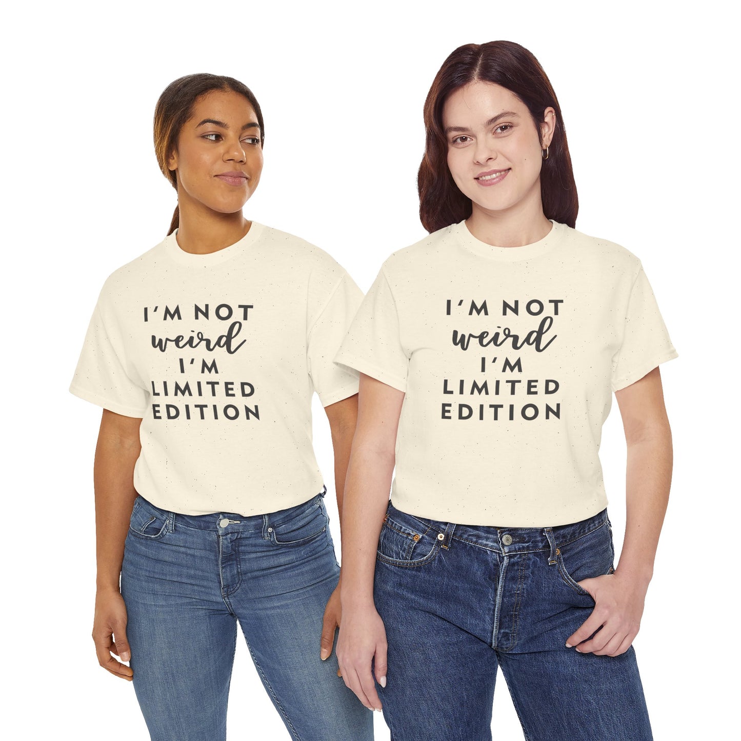 "I'm Not Weird I'm Limited Edition" Women's Tee