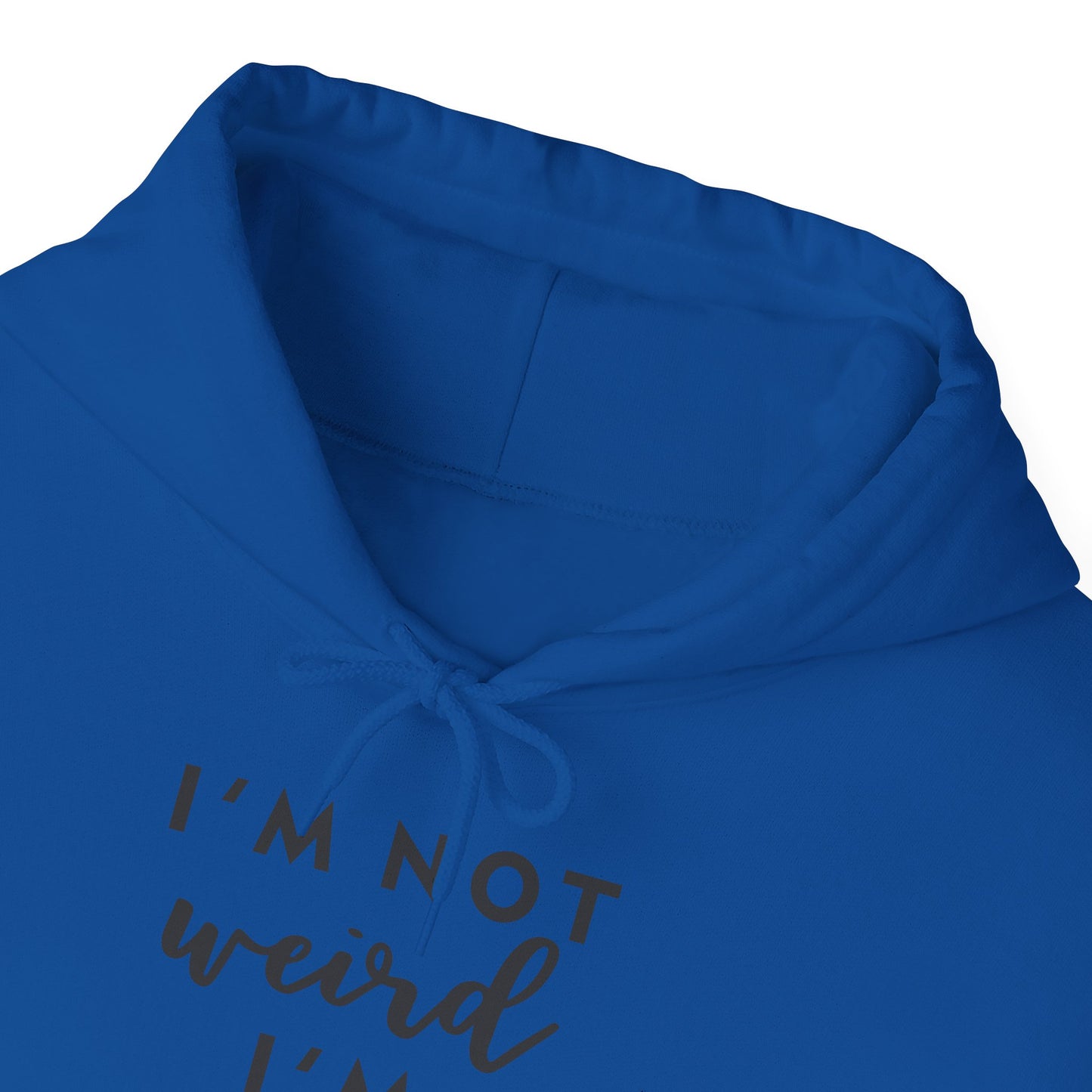 Im Not Weird Women's Hoodie