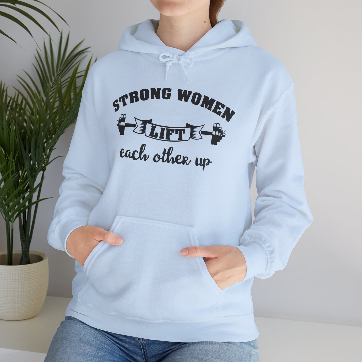 Strong Women Lift Each Other Hoodie - Women's Hoodie