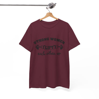 Strong Women Lift Each Other Women's Tee