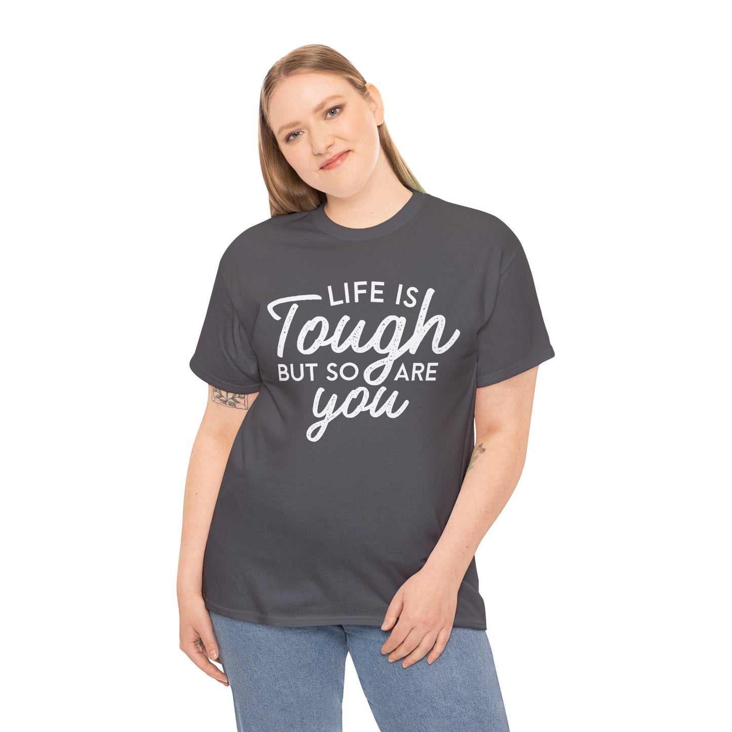 Life Is Tough But So Are You Tee — Inspirational Women's Empowerment T-Shirt