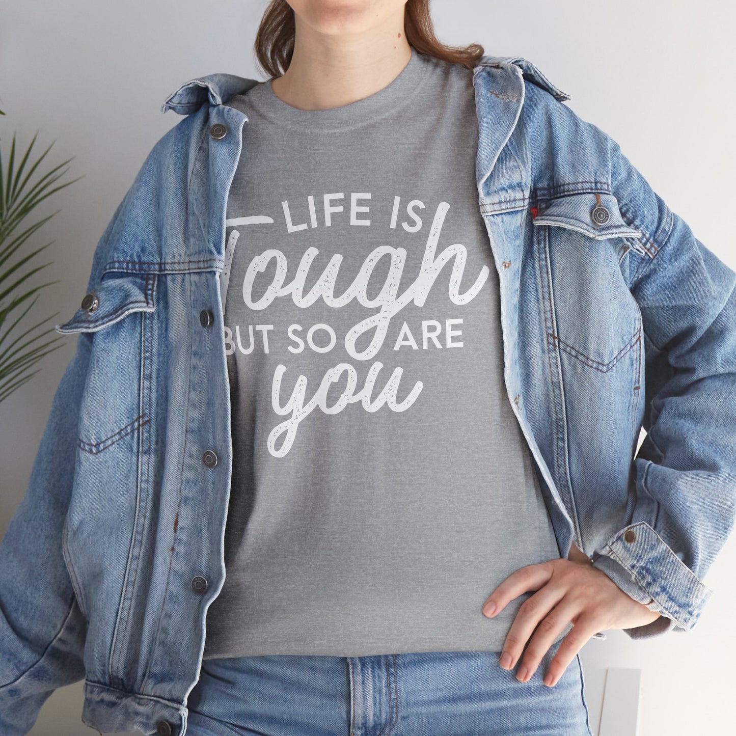 Life Is Tough But So Are You Tee — Inspirational Women's Empowerment T-Shirt