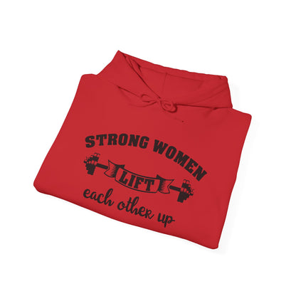 Strong Women Lift Each Other Hoodie - Women's Hoodie