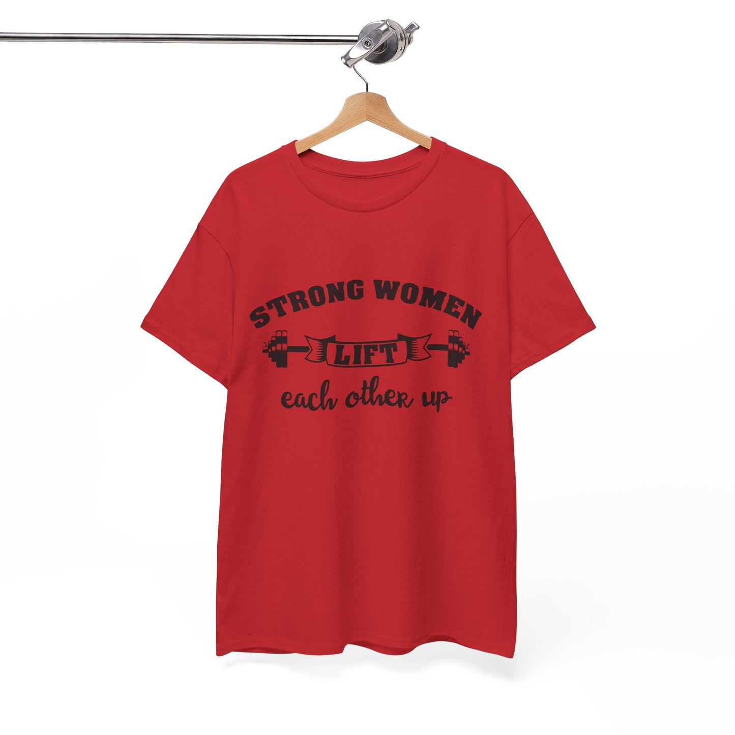 Strong Women Lift Each Other Women's Tee