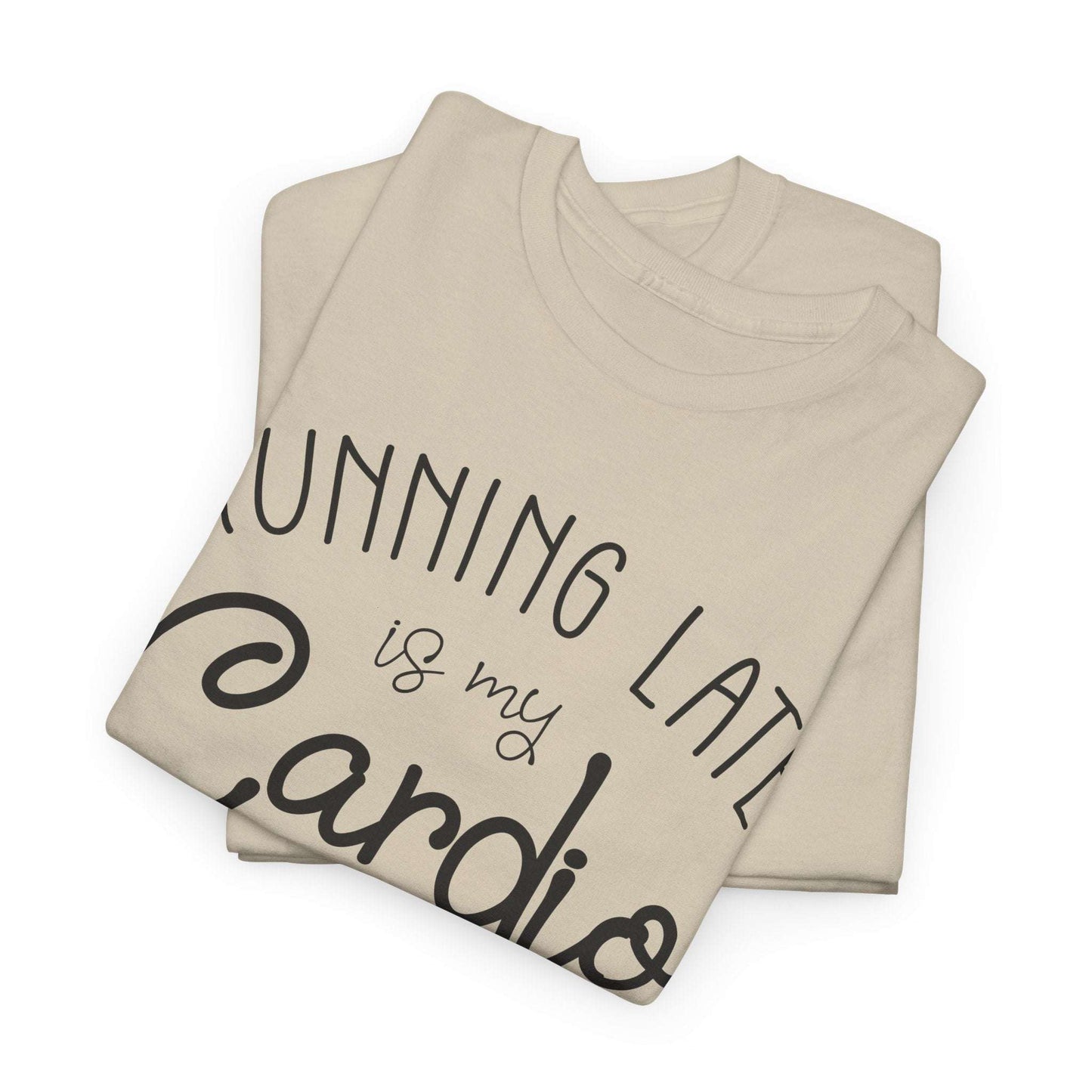 Men's T-Shirt - Running Late is my Cardio Tee