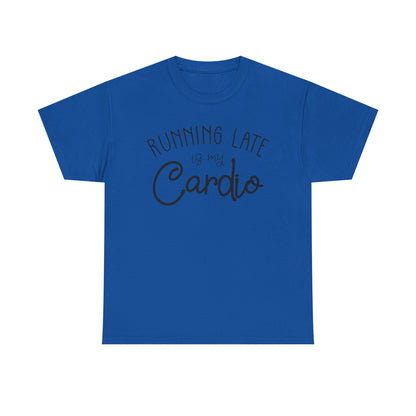 Men's T-Shirt - Running Late is my Cardio Tee