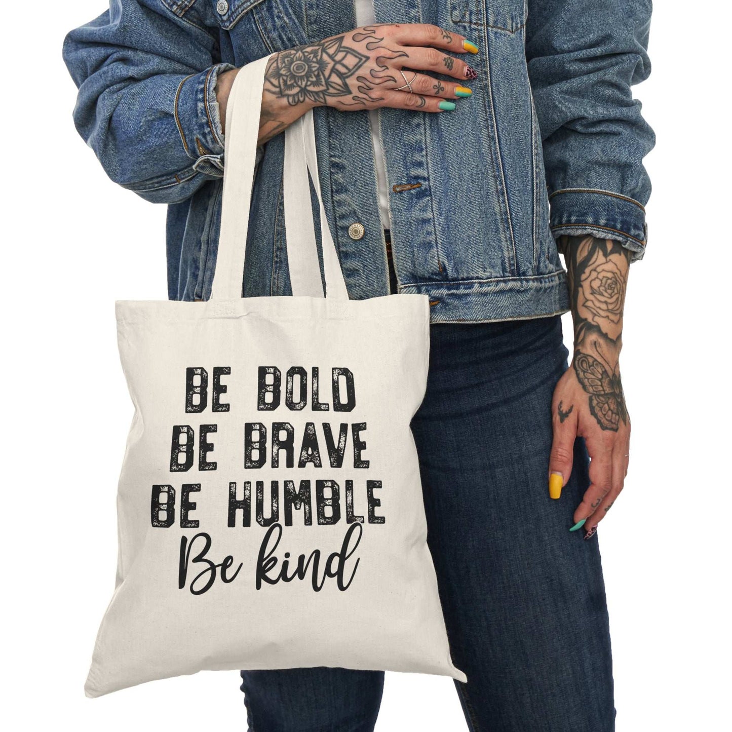 "Be Bold, Be Brave, Be Humble, Be Kind" Tote Bag