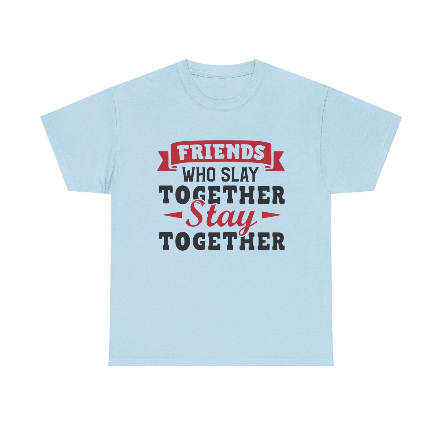 Friends Who Slay Together Women's T-shirt