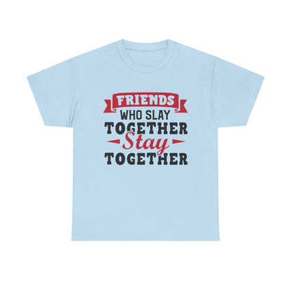 Friends Who Slay Together Women's T-shirt