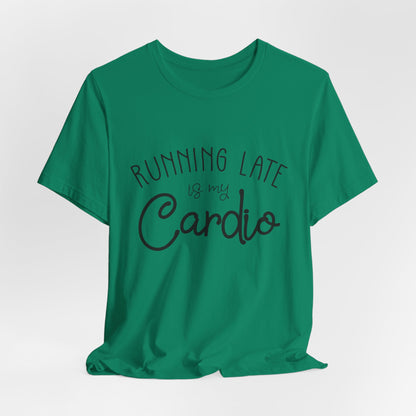 Men's T-Shirt - Running Late is my Cardio Tee