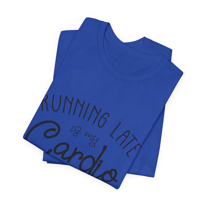 Men's T-Shirt - Running Late is my Cardio Tee