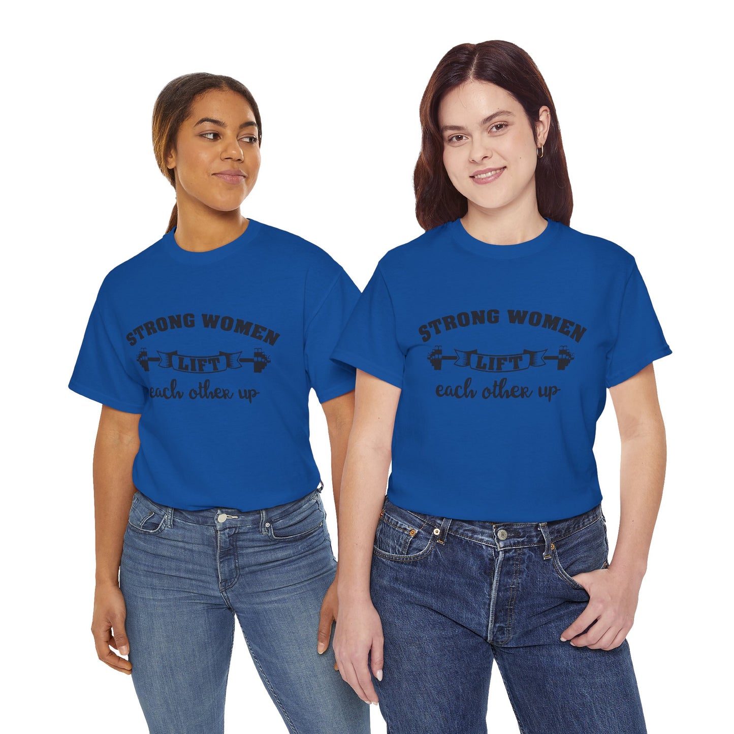 Strong Women Lift Each Other Women's Tee