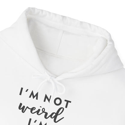 Im Not Weird Women's Hoodie