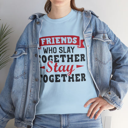 Friends Who Slay Together Women's T-shirt