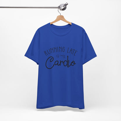 Men's T-Shirt - Running Late is my Cardio Tee
