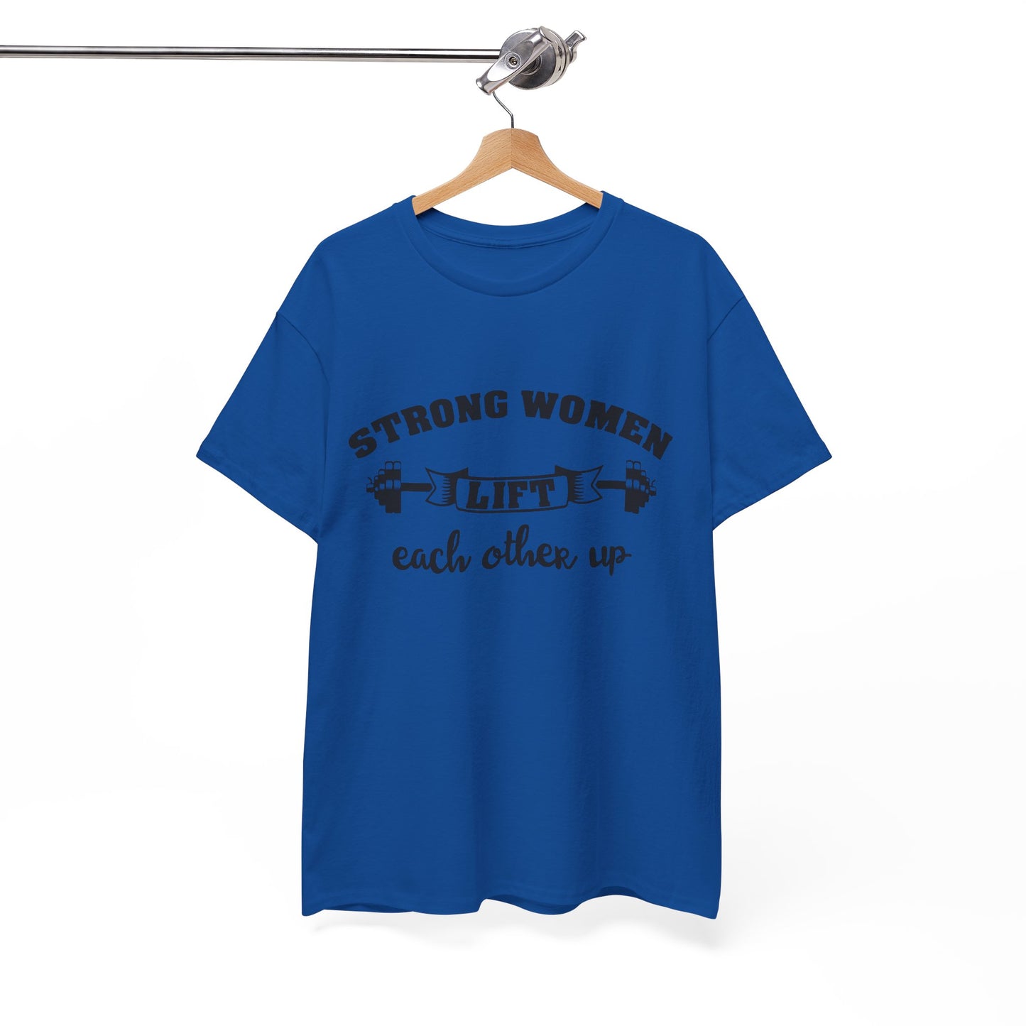 Strong Women Lift Each Other Women's Tee