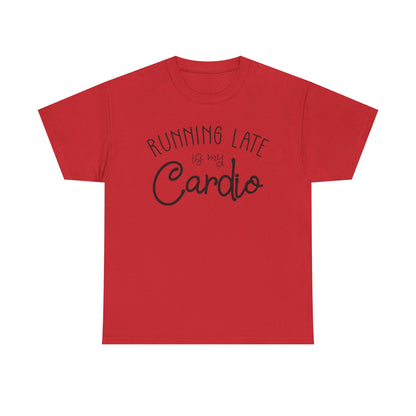 Men's T-Shirt - Running Late is my Cardio Tee