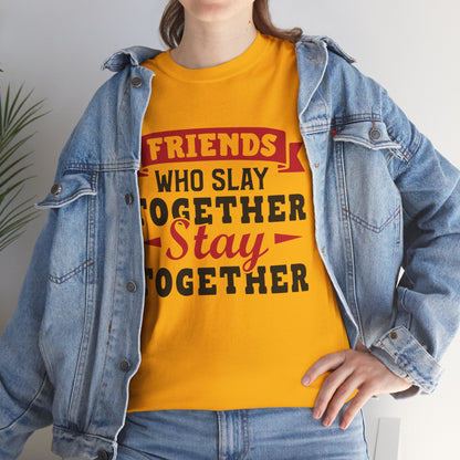 Friends Who Slay Together Women's T-shirt