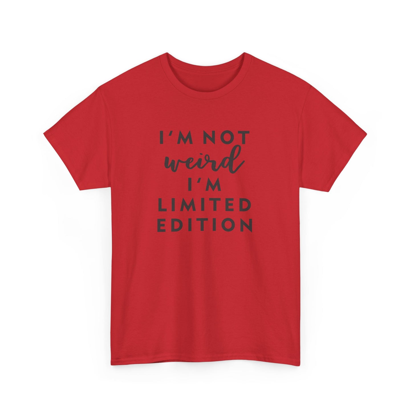 "I'm Not Weird I'm Limited Edition" Women's Tee