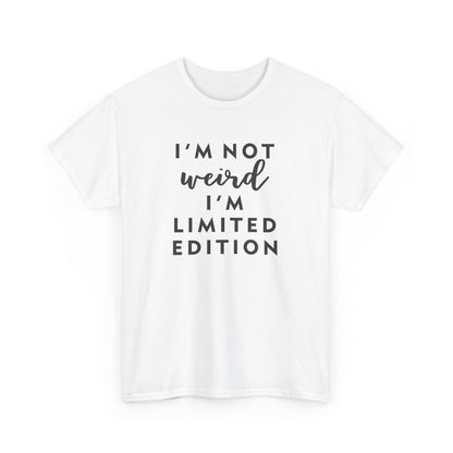 "I'm Not Weird I'm Limited Edition" Women's Tee